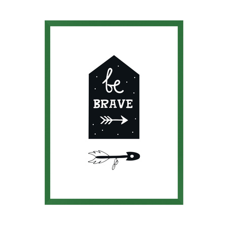 Children's poster Be brave 30X40 cm + green frame