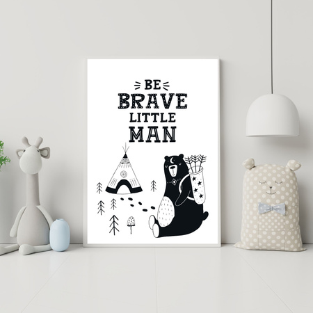 Children's poster Be brave little man 40X50 cm + gold frame