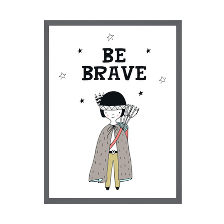 Children's poster Be barave Indian 40X50 cm + gray stone frame