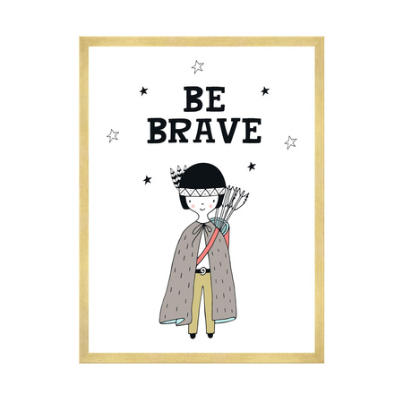Children's poster Be barave Indian 30X40 cm + gold frame