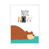 Children's poster Not now 30X40 cm + white frame