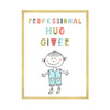 Poster Children's Professional hug giver 40X50 cm + gold frame