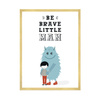 Children's poster Be brave little man_2 24X30 cm + gold frame