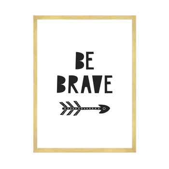 Children's poster Be brave 40X50 cm + gold frame