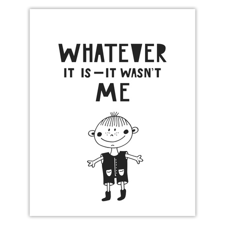 Children's poster Whatever it is - it wasn't me 40X50 cm + gold frame