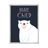 Children's poster Brave child Teddy bear 40X50 cm + silver frame