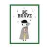 Children's poster Be barave Indian 40X50 cm + green frame