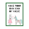 Children's Poster Make your own kind of magic 30X40 cm + green frame