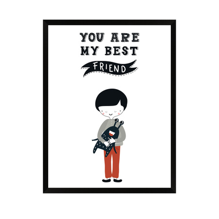 Children's poster You are may best friend 21X29.7 cm + black frame