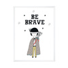 Children's poster Be barave Indian 50X70 cm + white frame