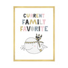 Children's poster Current family favorite 40X50 cm + gold frame
