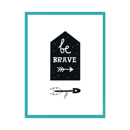 Children's poster Be brave 21X29.7 cm + turquoise sea frame