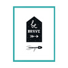 Children's poster Be brave 30X40 cm + turquoise sea frame